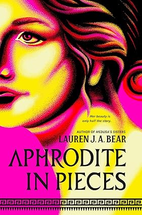 Aphrodite in Pieces by Lauren J. A. Bear